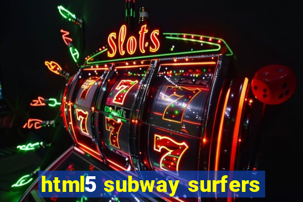 html5 subway surfers