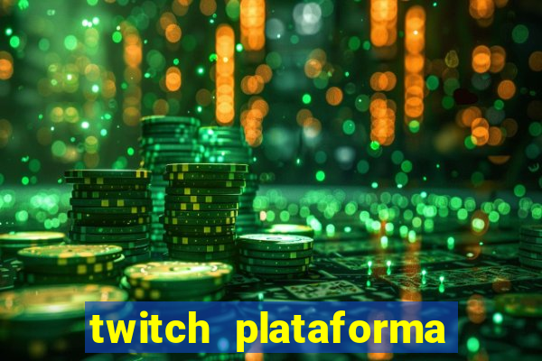 twitch plataforma de jogos