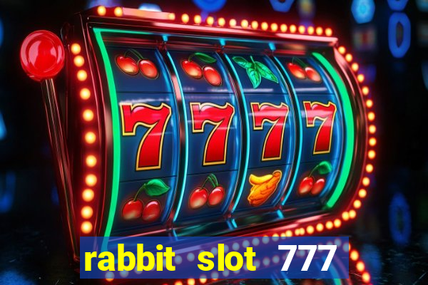 rabbit slot 777 login register