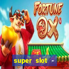 super slot - casino games