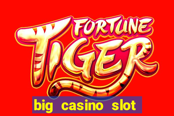 big casino slot machine wins