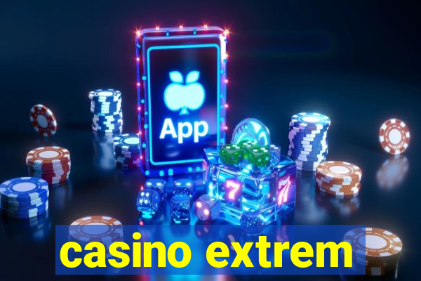 casino extrem