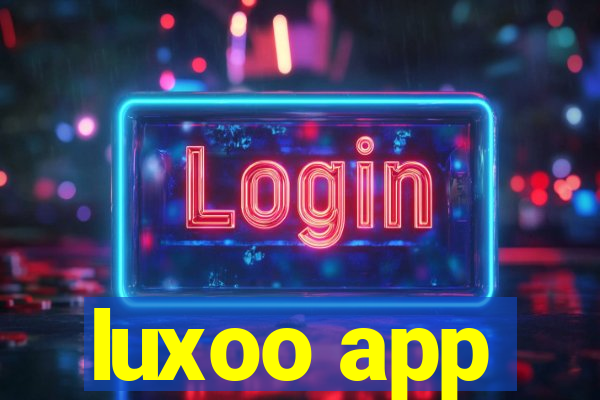 luxoo app