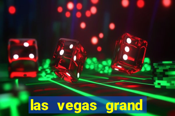 las vegas grand hotel and casino