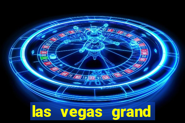 las vegas grand hotel and casino