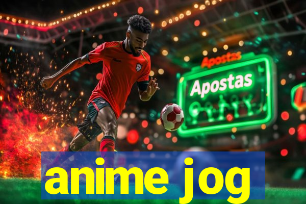 anime jog