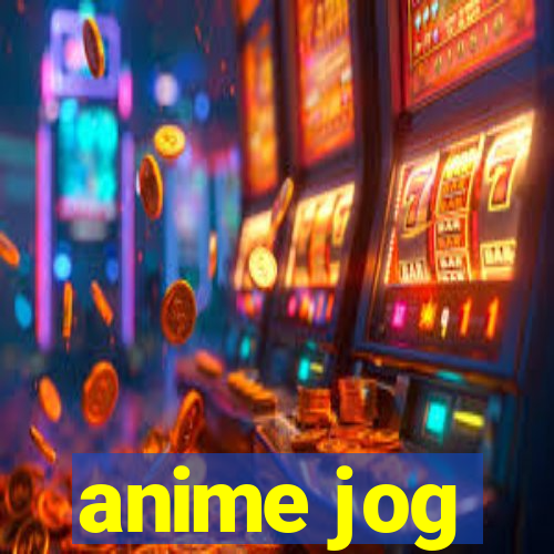 anime jog