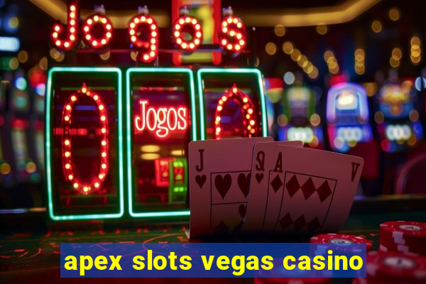 apex slots vegas casino