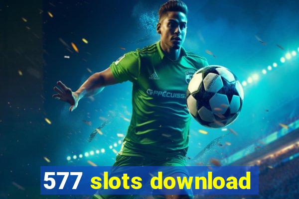 577 slots download