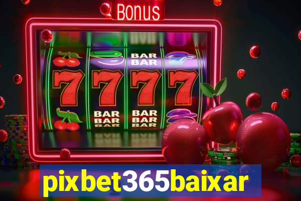 pixbet365baixar