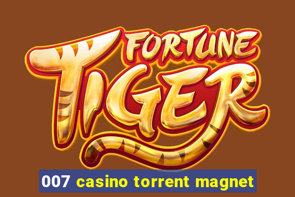 007 casino torrent magnet