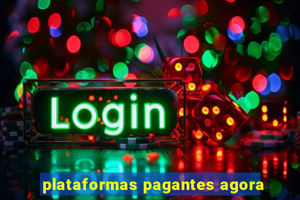 plataformas pagantes agora