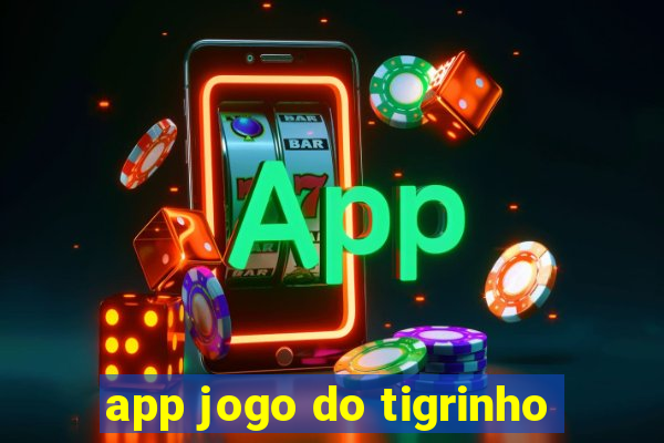 app jogo do tigrinho