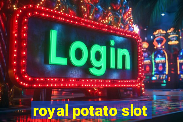 royal potato slot