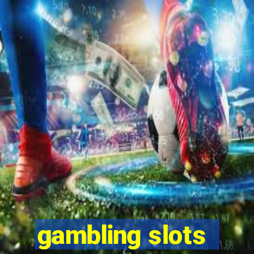 gambling slots