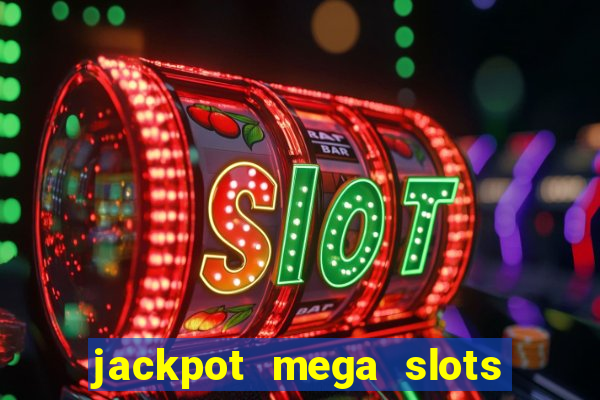 jackpot mega slots cash winner