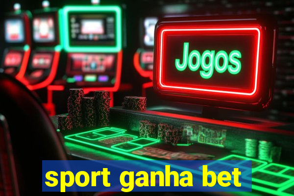 sport ganha bet