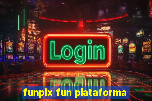 funpix fun plataforma