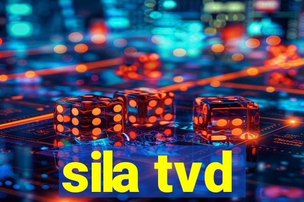 sila tvd