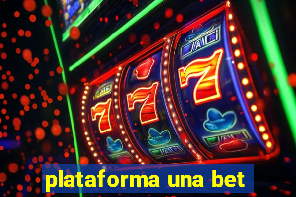 plataforma una bet