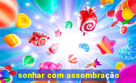 sonhar com assombração