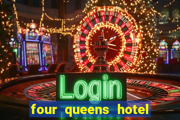 four queens hotel & casino