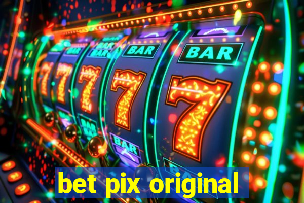 bet pix original