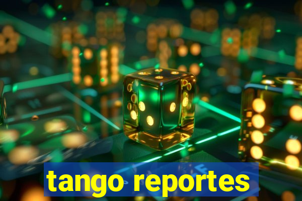 tango reportes