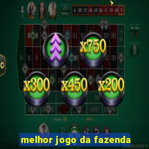 melhor jogo da fazenda