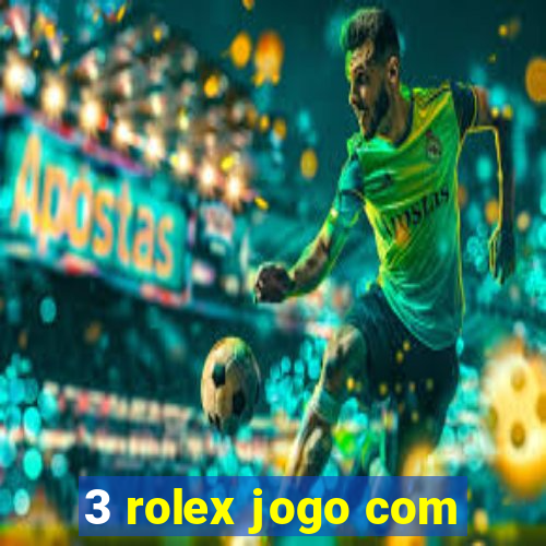 3 rolex jogo com