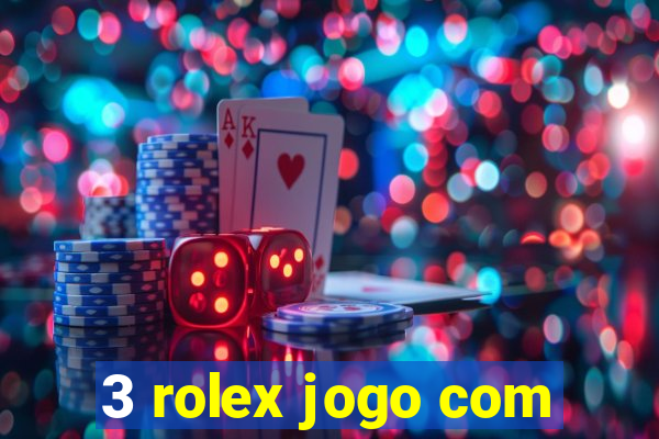 3 rolex jogo com