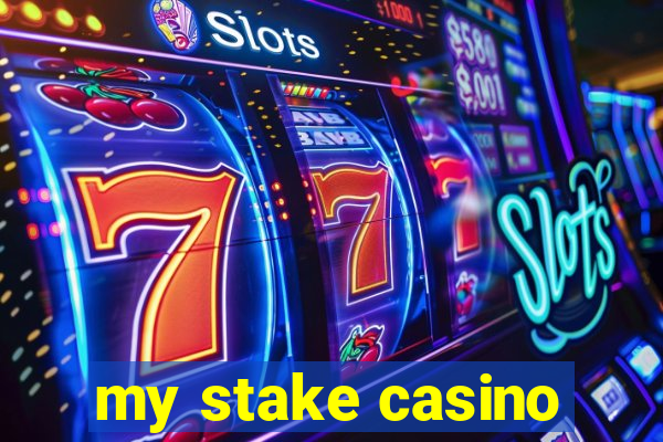 my stake casino