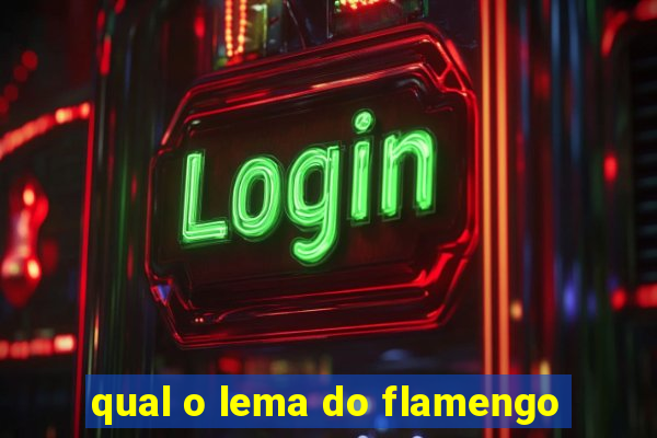 qual o lema do flamengo