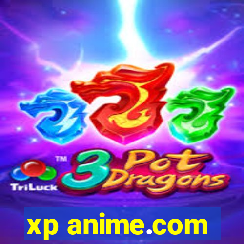 xp anime.com