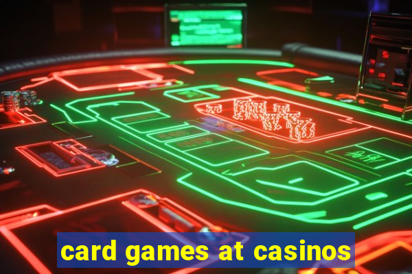 card games at casinos