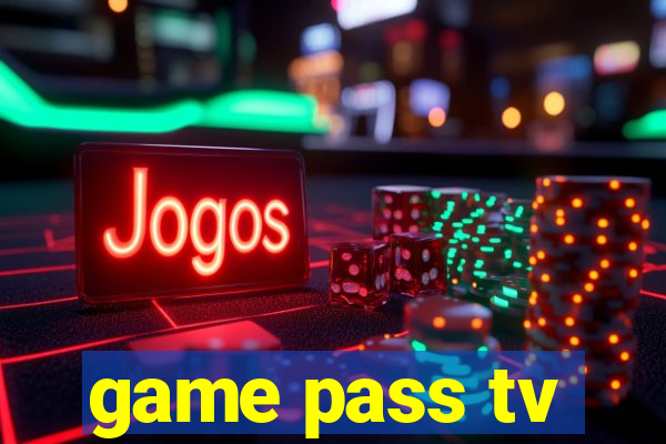 game pass tv