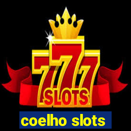 coelho slots