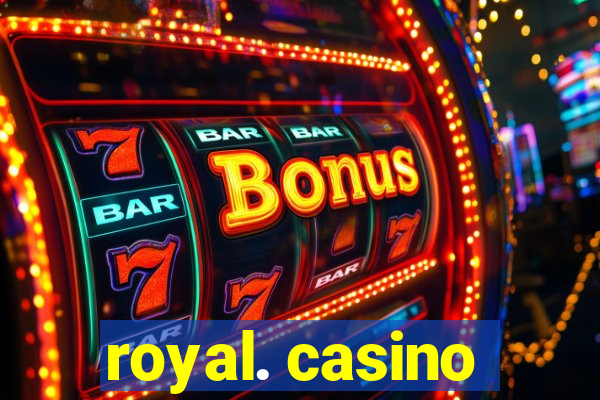 royal. casino