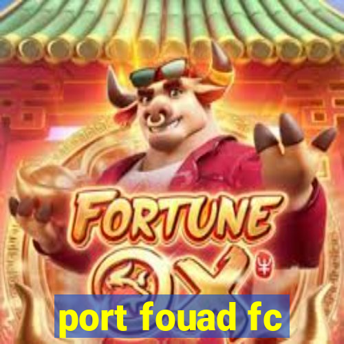 port fouad fc