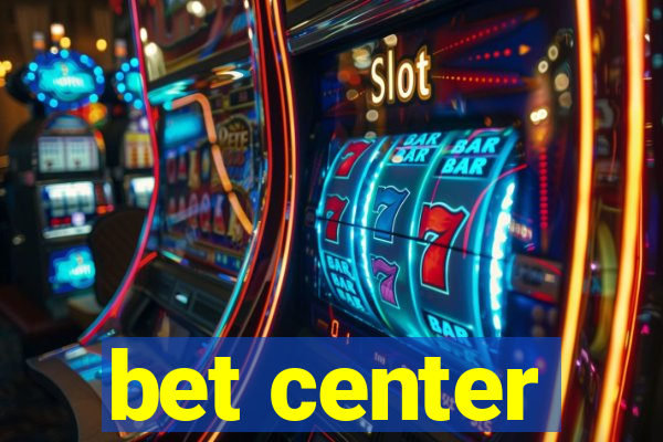 bet center