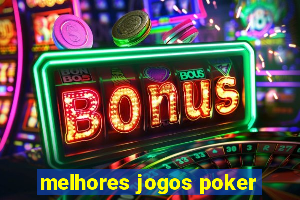 melhores jogos poker