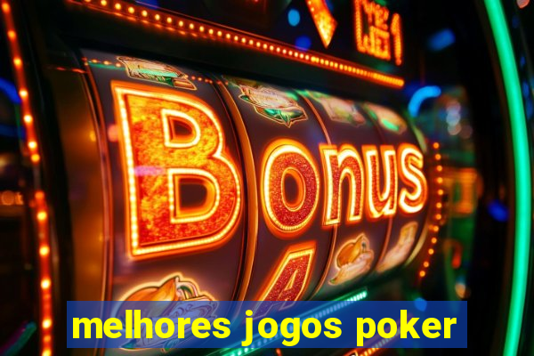 melhores jogos poker