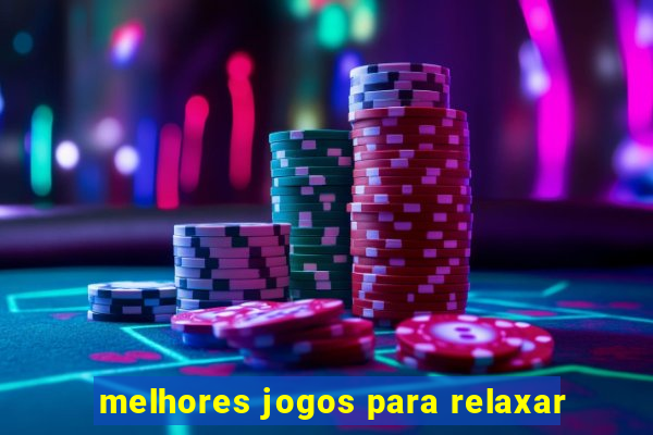 melhores jogos para relaxar