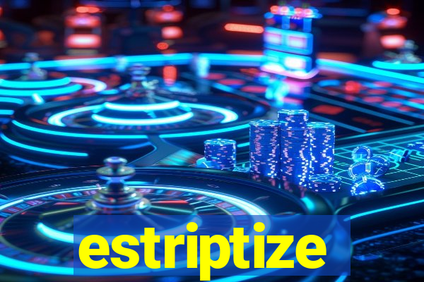 estriptize