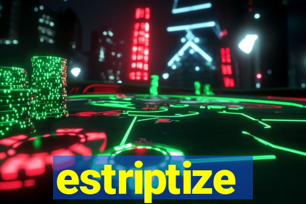 estriptize