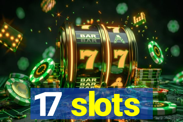 17 slots