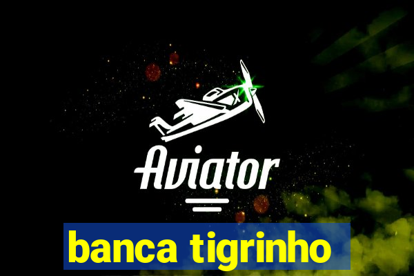 banca tigrinho