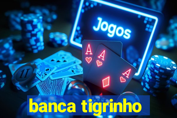 banca tigrinho