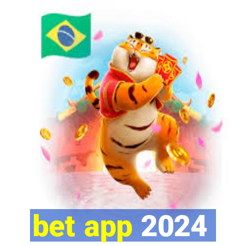 bet app 2024