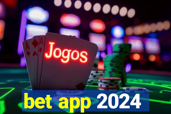 bet app 2024